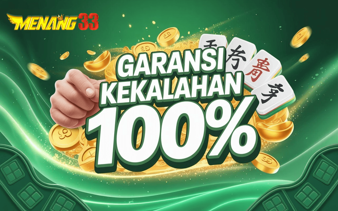 GARANSI KEKALAHAN 100% - Bonus slot online terbaik di MENANG33