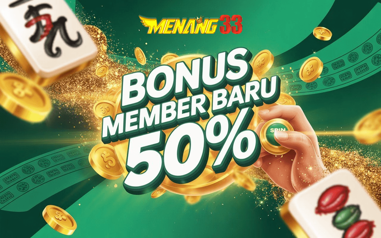 BONUS MEMBER BARU 50% - Bonus slot online terbaik di MENANG33